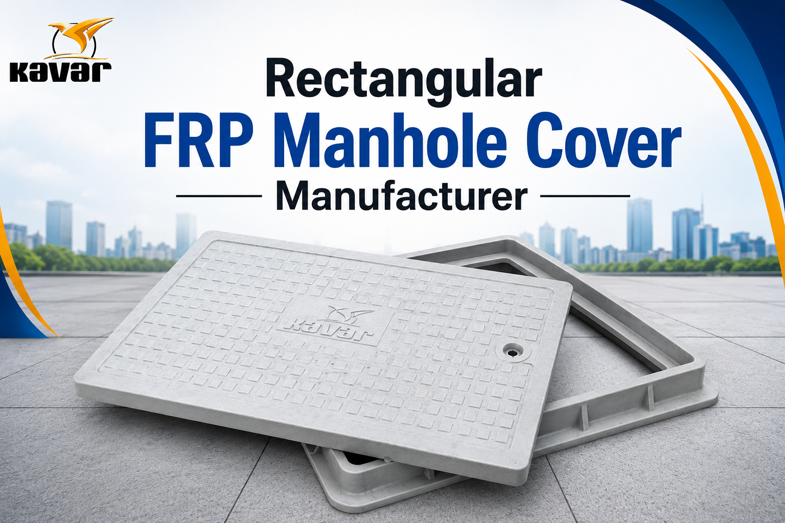 Rectangular FRP Manhole Cover Manufacturer in India - Durable Lightweight Corrosion Resistant Covers by KavarIndia
