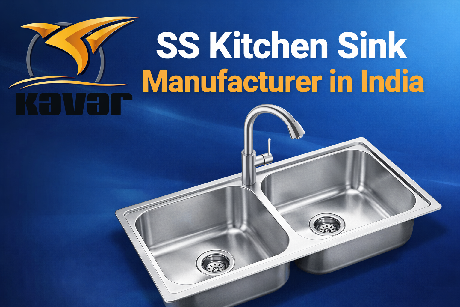 SS Kitchen Sink Manufacturer in India premium stainless steel kitchen sinks by KavarIndia